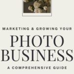 Marketing and Growing Your Photography Business (eBook)