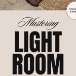 Mastering Lightroom: Best Practices for Mobile & Desktop (eBook)